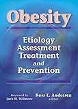 Obesity: Etiology, Assessment, Treatment and Prevention