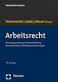 Arbeitsrecht: Vertragsgestaltung | Prozessführung | Personalarbeit | Betriebsvereinbarungen - Herausgeber: Klaus Hümmerich, Oliver Lücke, Reinhold Mauer 