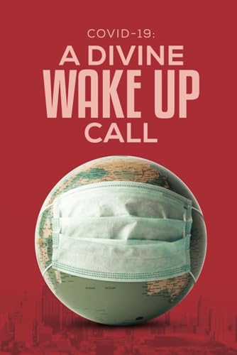 COVID-19: A DIVINE WAKEUP CALL.