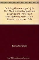 Defining the manager's job: The AMA manual of position descriptions (American Management Association. Research study no. 33) B0006AVOWM Book Cover