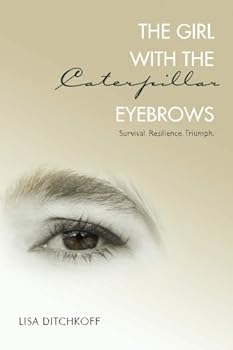 Paperback The Girl with the Caterpillar Eyebrows: Survival. Resilience. Triumph. Book