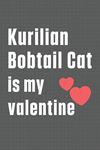Kurilian Bobtail Cat is my valentine: For Kurilian Bobtail Cat Fans