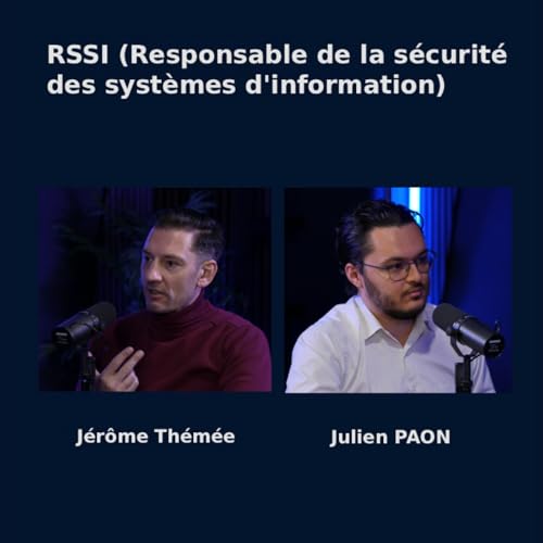🎙️ Métier cyber – RSSI (Responsable de la sécurité des systèmes d'information)