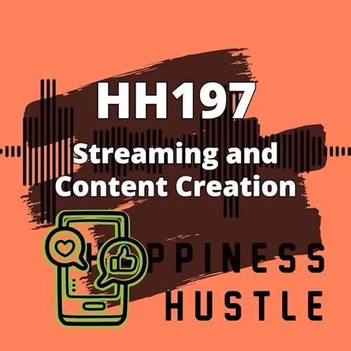HH197: Streaming and Content Creation