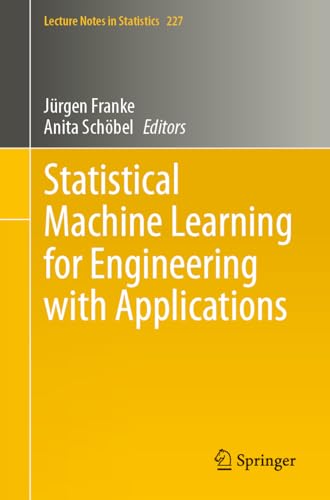 Statistical Machine Learning for Engineering with Applications (Lecture Notes in Statistics)