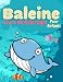 Baleine Livre de Coloriage Pour Les Enfants de 4 à 8 ans: amusant livre de coloriage pour enfants sur les animaux de l'océan, 99 pages d'illustrations ... cadeaux pour les enfants, garçons et filles.