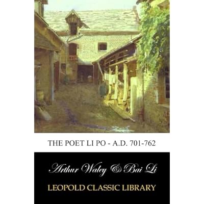 The Poet Li Po - A.D. 701-762
