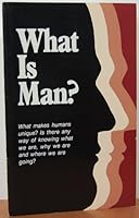 What is Man? 0943093813 Book Cover