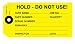 100 Pack Hold Do Not Use, Inspection Tag, Yellow 4-3/4" x 2-3/8"