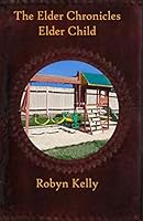The Elder Chronicles Elder Child 0692486933 Book Cover