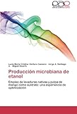  Producción microbiana de etanol: Empleo de levaduras nativas y pulpa de mango como sustrato: una experiencia de optimización