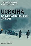  Ucraina. La guerra che non c\'era