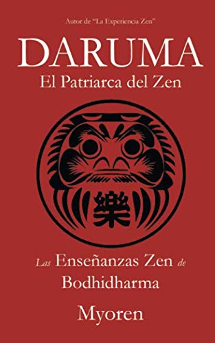 Daruma: El Patriarca del Zen - Las Enseñanzas Zen de Bodhidharma (Spanish Edition)