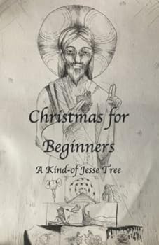 Paperback Christmas for Beginners: A Kind-of Jesse Tree Book