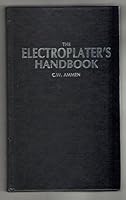 The Electroplater's Handbook 0830603107 Book Cover