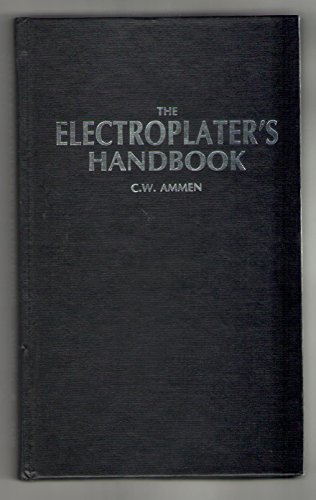 The electroplater's handbook 0830604103 Book Cover
