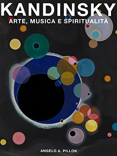 KANDINSKY: arte, musica e spiritualità (Italian Edition)