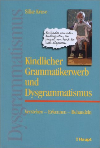 Kindlicher Grammatikerwerb und Dysgrammatismus