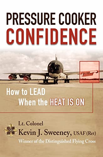 Pressure Cooker Confidence: ….How to LEAD When the Heat is On!