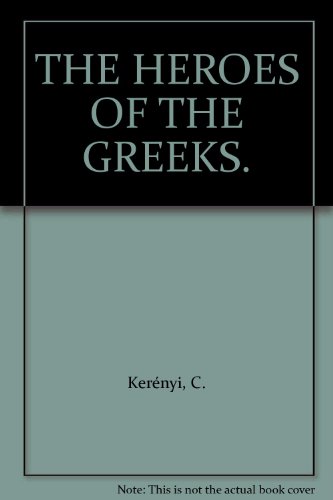 The Heroes of the Greeks B000F1NCJU Book Cover