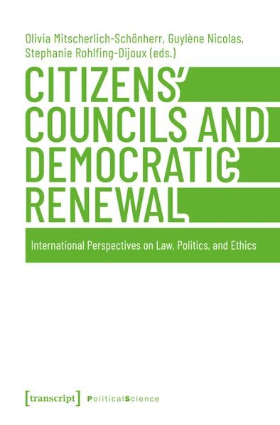 Citizens' Councils and Democratic Renewal: International Perspectives on Law, Politics, and Ethics