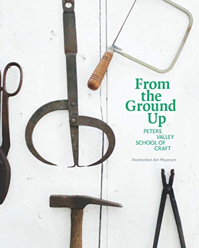 From the Ground Up: Peters Valley School of Craft