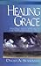 Healing Grace: Finding a Freedom from the Performance Trap