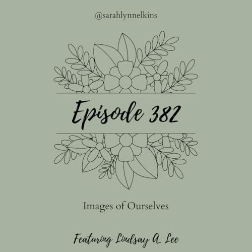 382 Images of Ourselves Podcast Por  arte de portada