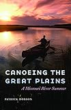 Canoeing the Great Plains: A Missouri River Summer