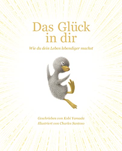 Das Glück in dir: Wie du dein Leben lebendiger machst - Das neue...