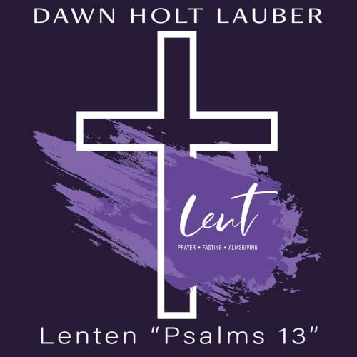Psalm 13: How Long, Lord