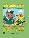  Pitchou Golf: Cahier d\'activité pour les petits golfeurs