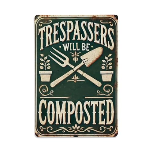Trespassers Will Be Composted Tin Sign Vintage Metal Sign Home Bar Garden Wall Decor Metal Poster 8x8 Inch
