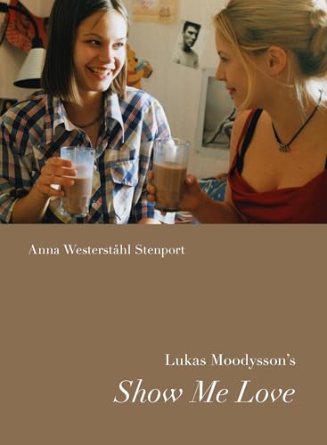 Lukas Moodysson's Show Me Love (Nordic Film Classics)