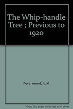 Paperback The Whip-handle Tree ; Previous to 1920 Book