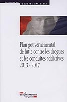 Plan gouvernemental de lutte contre les drogues et les conduites addictives 2013-2017 2110096497 Book Cover