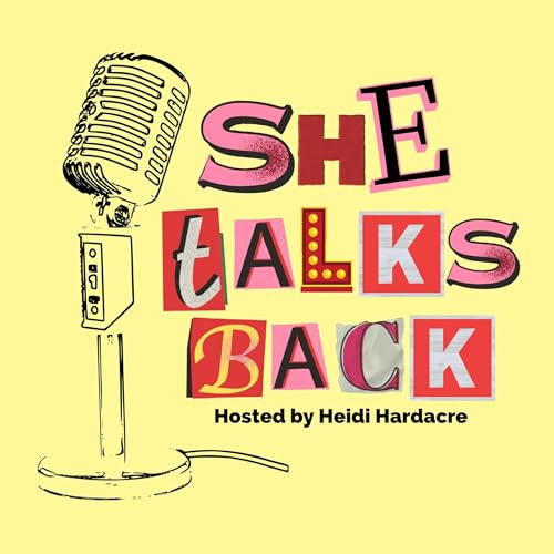 『She Talks Back hosted by Heidi Hardacre』のカバーアート
