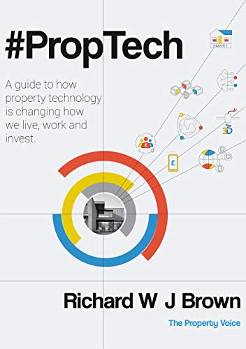 #PropTech: A guide to how property technology is changing how we live, work and invest (English Edition)