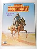  Leutnant Blueberry, Bd.11, Die vergessene Goldmine