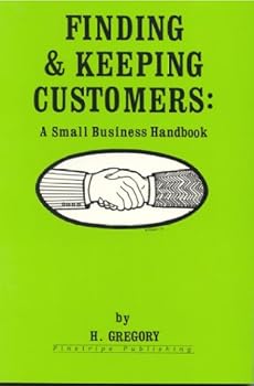 Paperback Finding and Keeping Customers: A Small Business Handbook Book