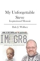 My Unforgettable Steve: Inspirational Memoir 1419628976 Book Cover