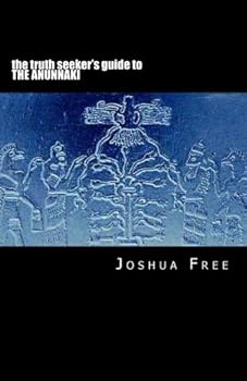 Paperback The Truth Seeker's Guide to the Anunnaki: A Pocket Handbook for the Next Generation Book