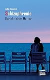 Schizophrenie: Bericht einer Mutter
