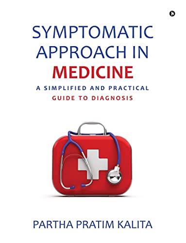 SYMPTOMATIC APPROACH IN MEDICINE: A SIMPLIFIED AND PRACTICAL GUIDE TO DIAGNOSIS