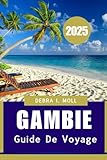 Guide de voyage Gambie 2025: « Là où la nature, la culture et l'histoire...