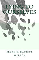 Lying To Ourselves 1466311673 Book Cover