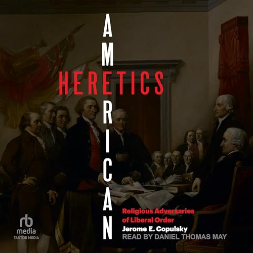 American Heretics by Jerome E. Copulsky episode artwork