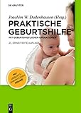 Praktische Geburtshilfe: mit geburtshilflichen Operationen