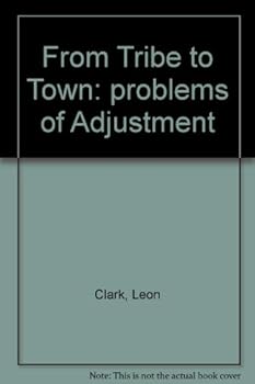 Paperback From Tribe to Town: problems of Adjustment Book