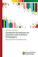 Formacao Continuada Na Interface Com a Pratica Pedagogica 3639897269 Book Cover